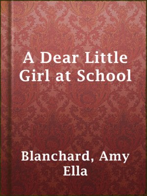 cover image of A Dear Little Girl at School